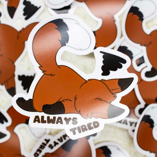 Always Tired Vinyl Sticker