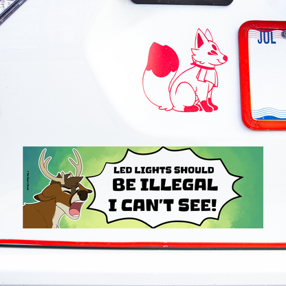 LED Lights Should Be Illegal Bumper Sticker